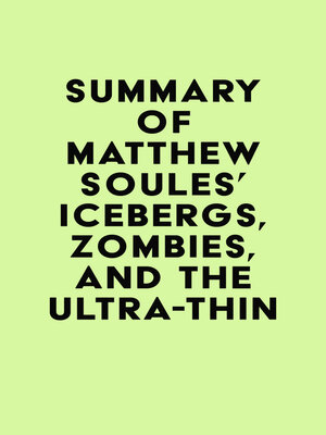 cover image of Summary of Matthew Soules's Icebergs, Zombies, and the Ultra-Thin